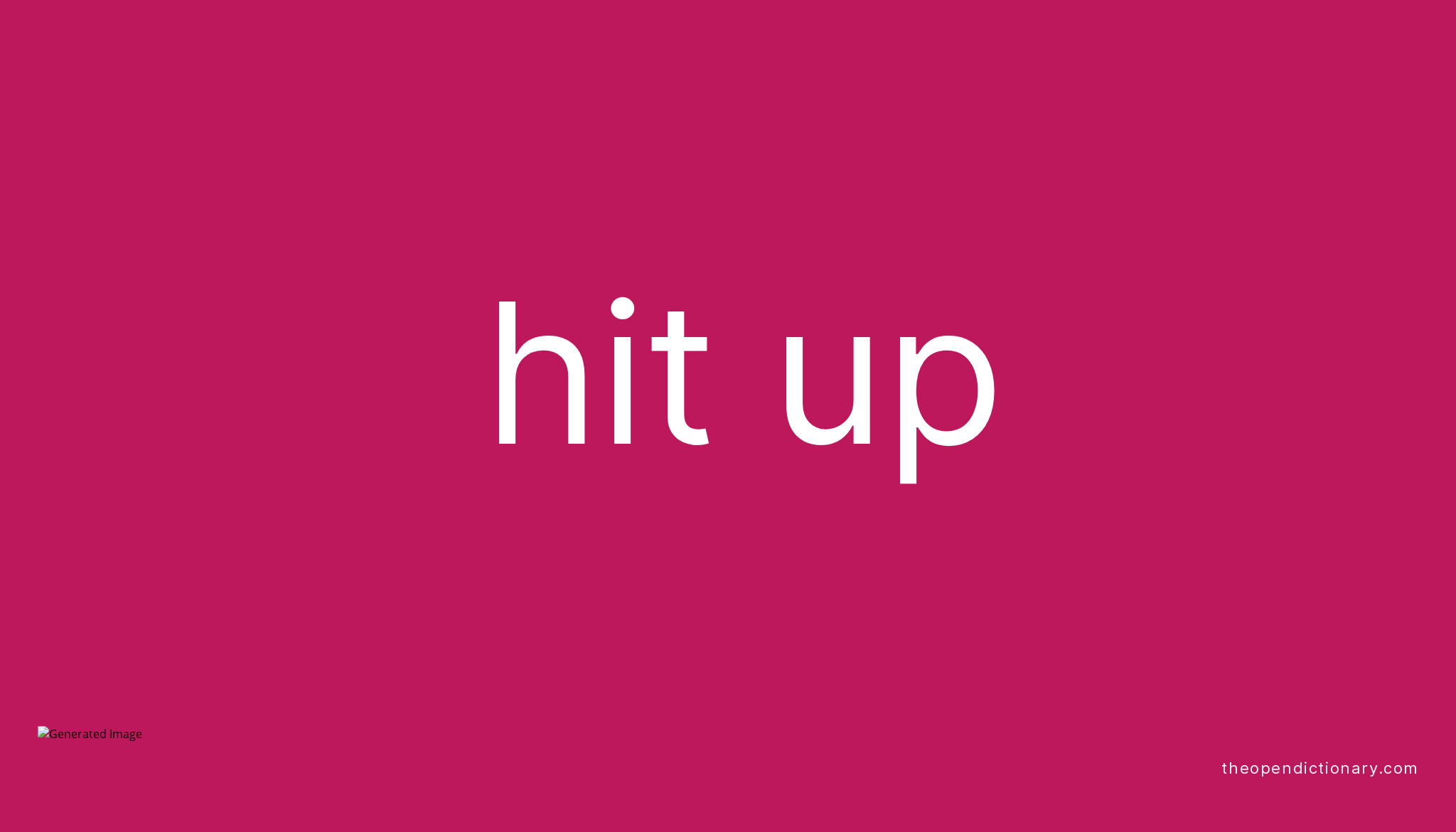 hit-up-phrasal-verb-hit-up-definition-meaning-and-example